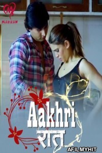 Aakhri Raat (2025) S01 Part 1 Makhan Hindi Hot Web Series