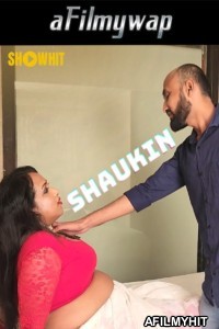 Shaukin (2024) Showhit Hot Hindi Short Film